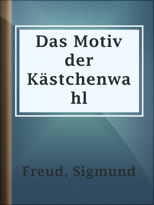 Title details for Das Motiv der Kästchenwahl by Sigmund Freud - Available